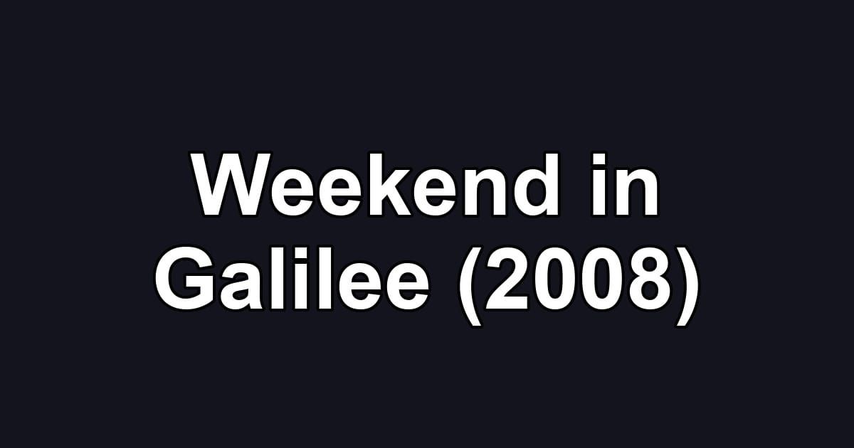 Weekend in Galilee (2008)