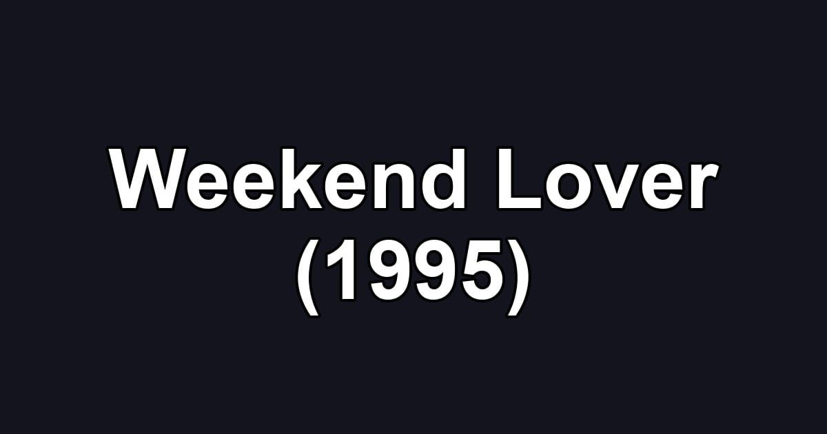 Weekend Lover (1995)