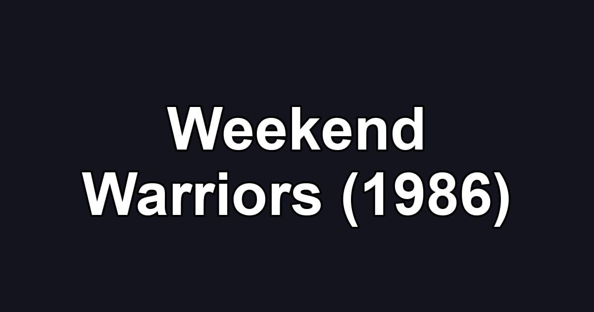 Weekend Warriors (1986)