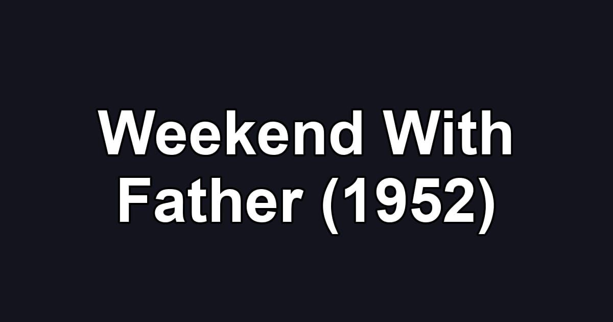 Weekend With Father (1952)
