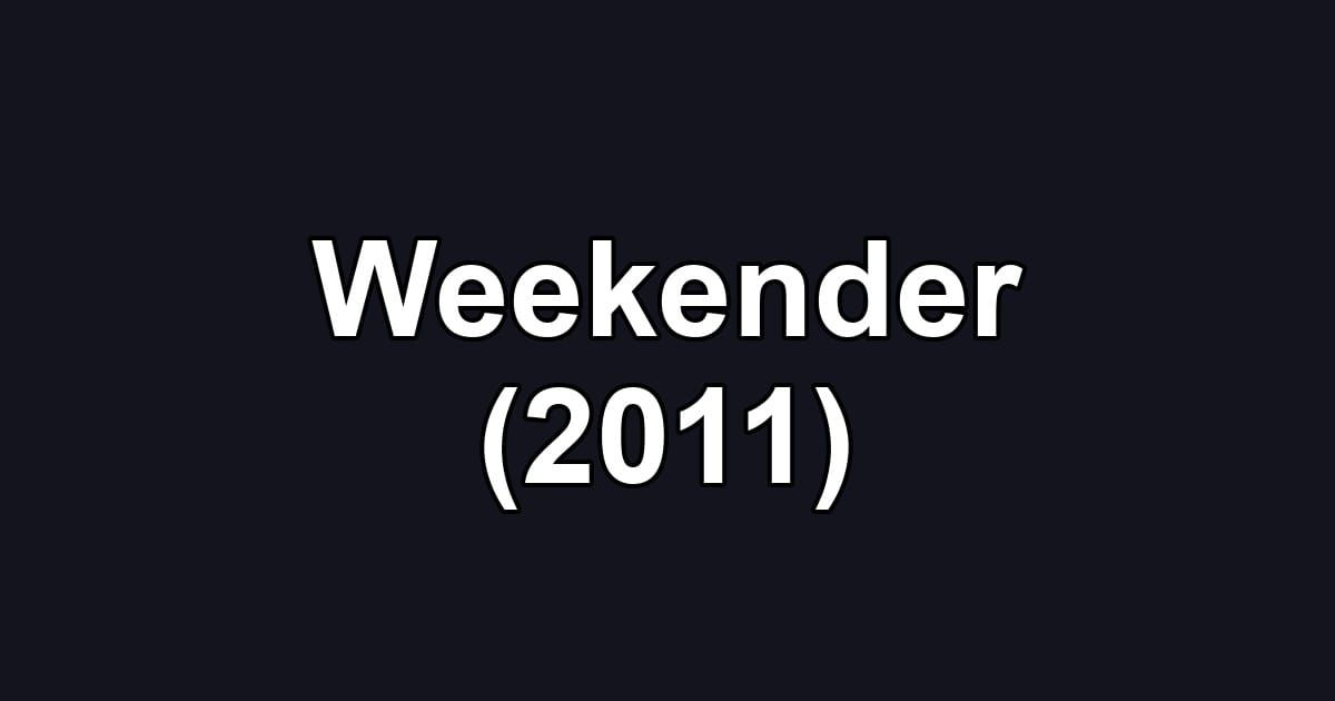 Weekender (2011)