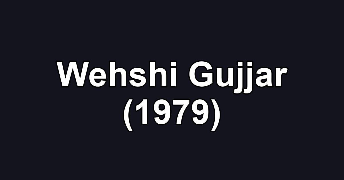 Wehshi Gujjar (1979)