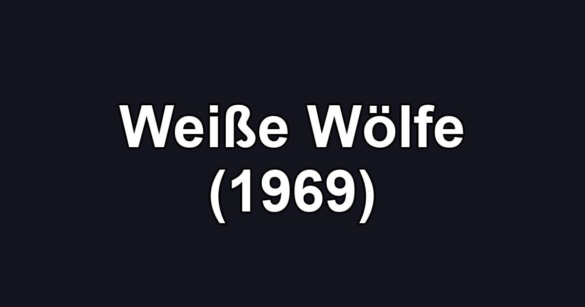 Weiße Wölfe (1969)