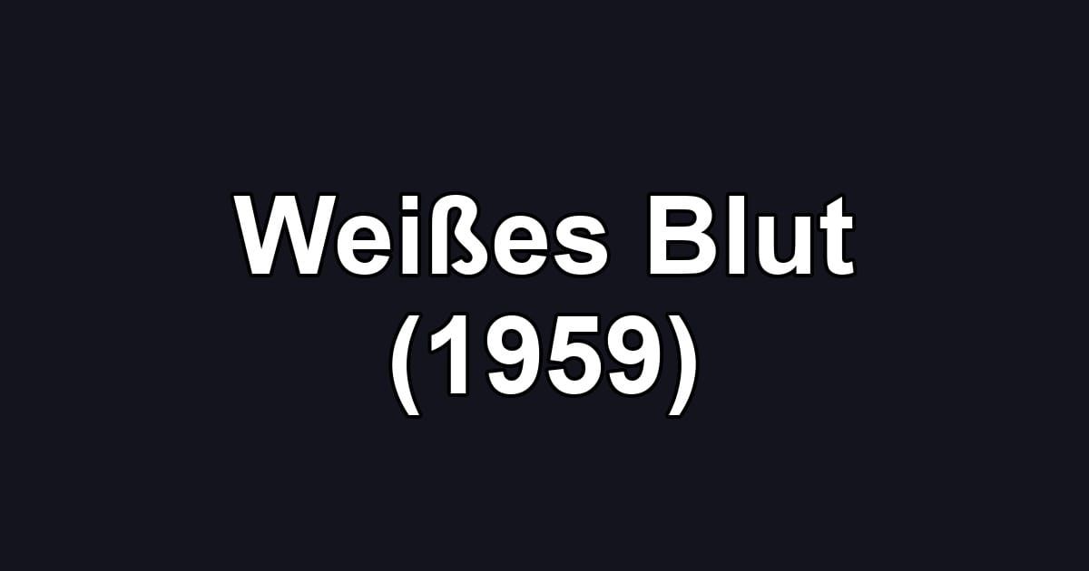 Weißes Blut (1959)