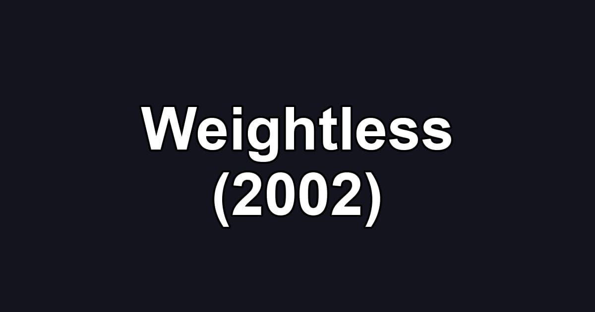 Weightless (2002)