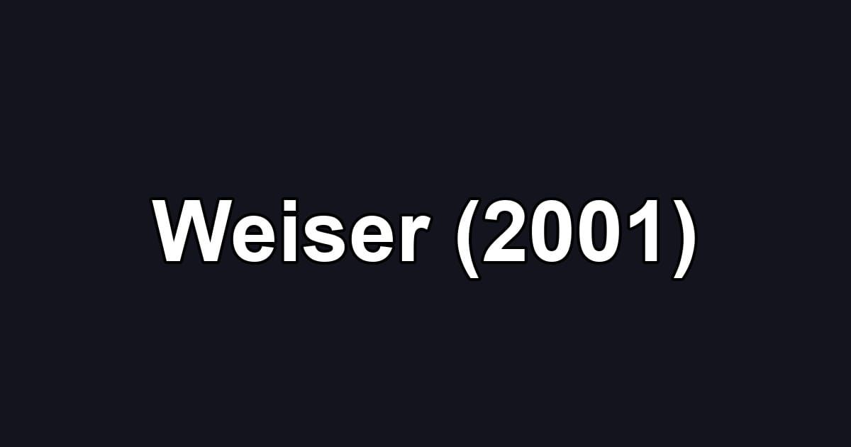 Weiser (2001)