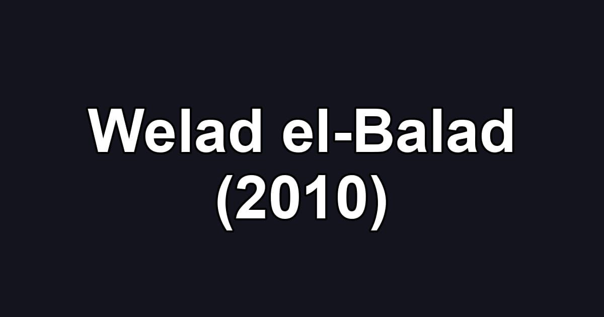 Welad el-Balad (2010)