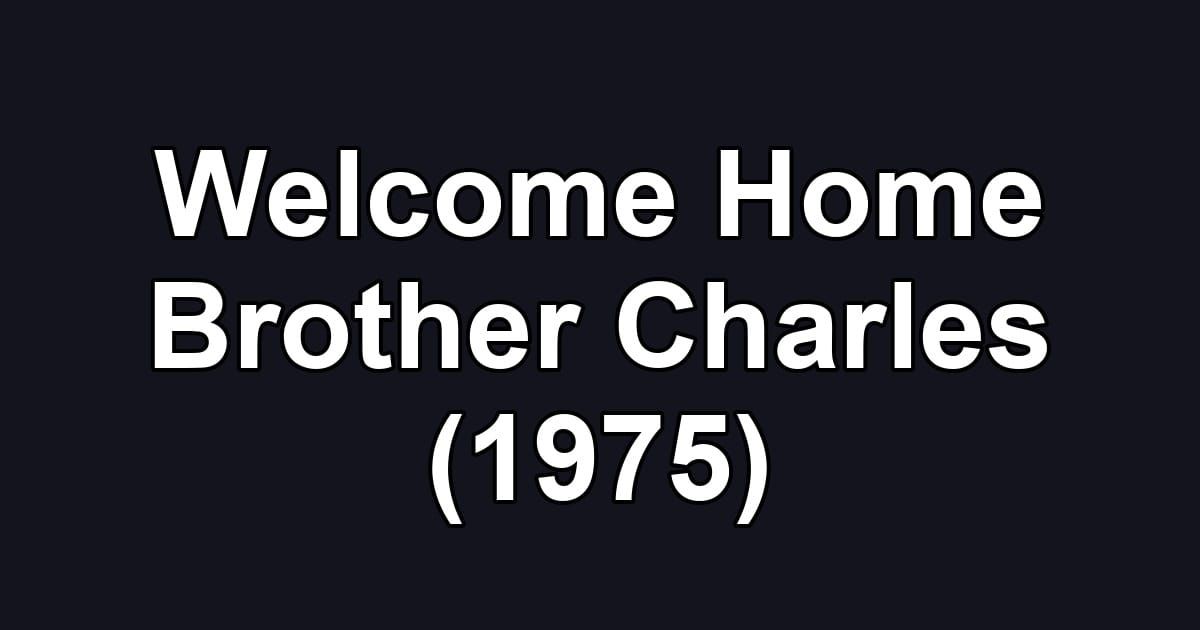 Welcome Home Brother Charles (1975)