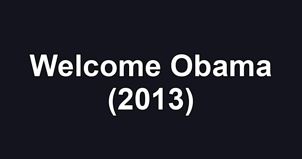 Welcome Obama (2013)
