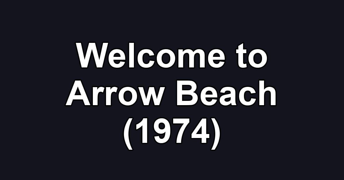 Welcome to Arrow Beach (1974)