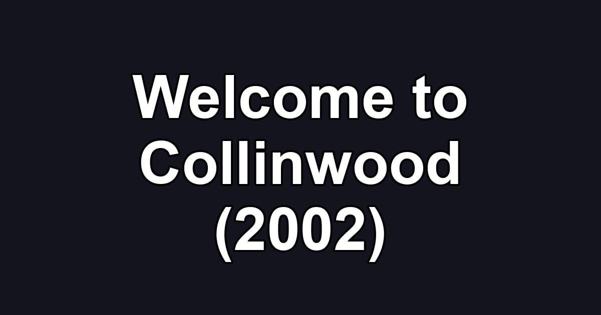 Welcome to Collinwood (2002)