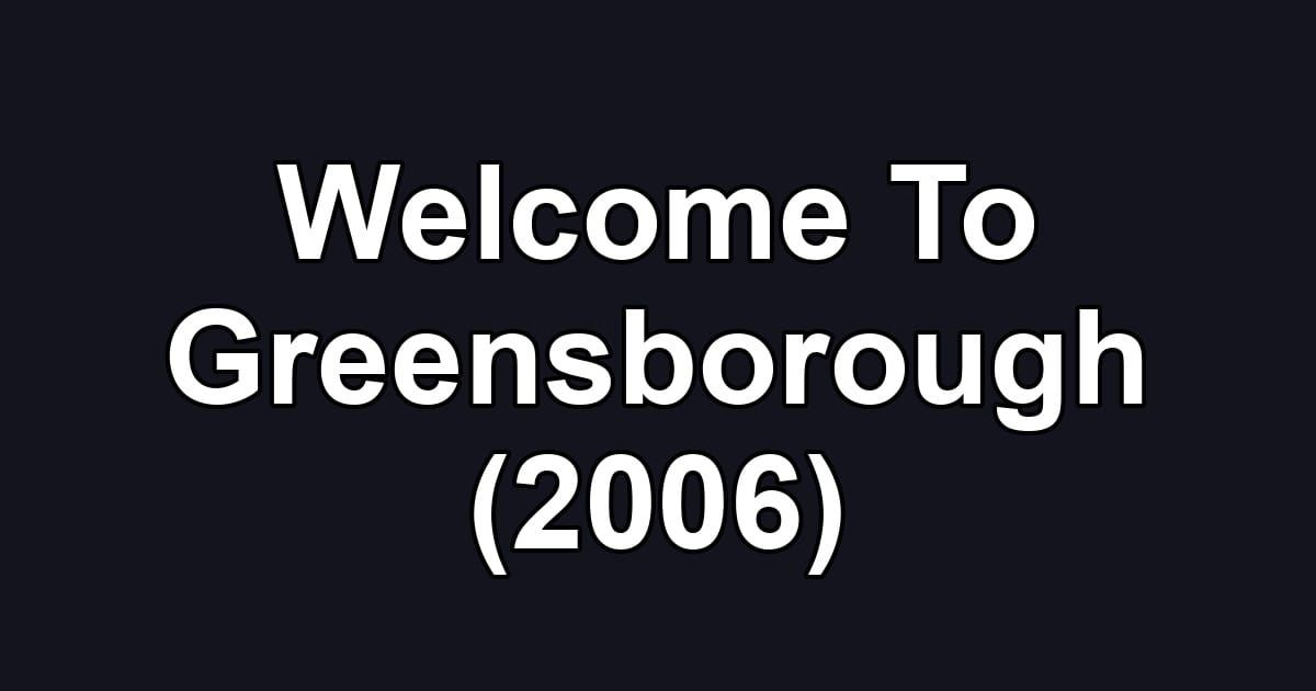 Welcome To Greensborough (2006)
