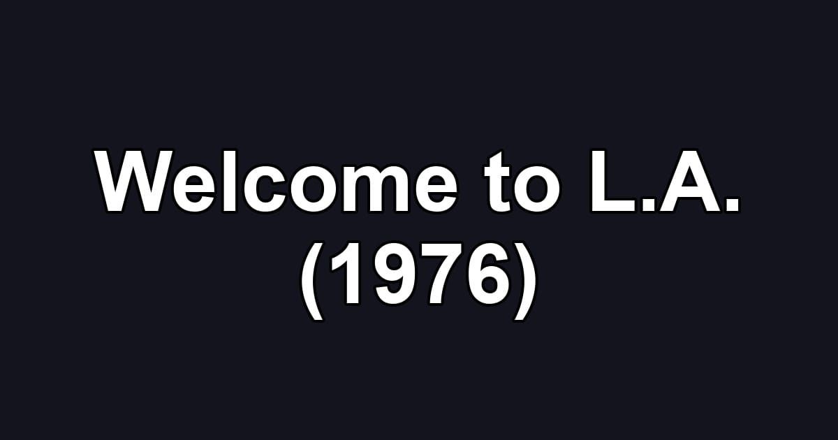 Welcome to L.A. (1976)