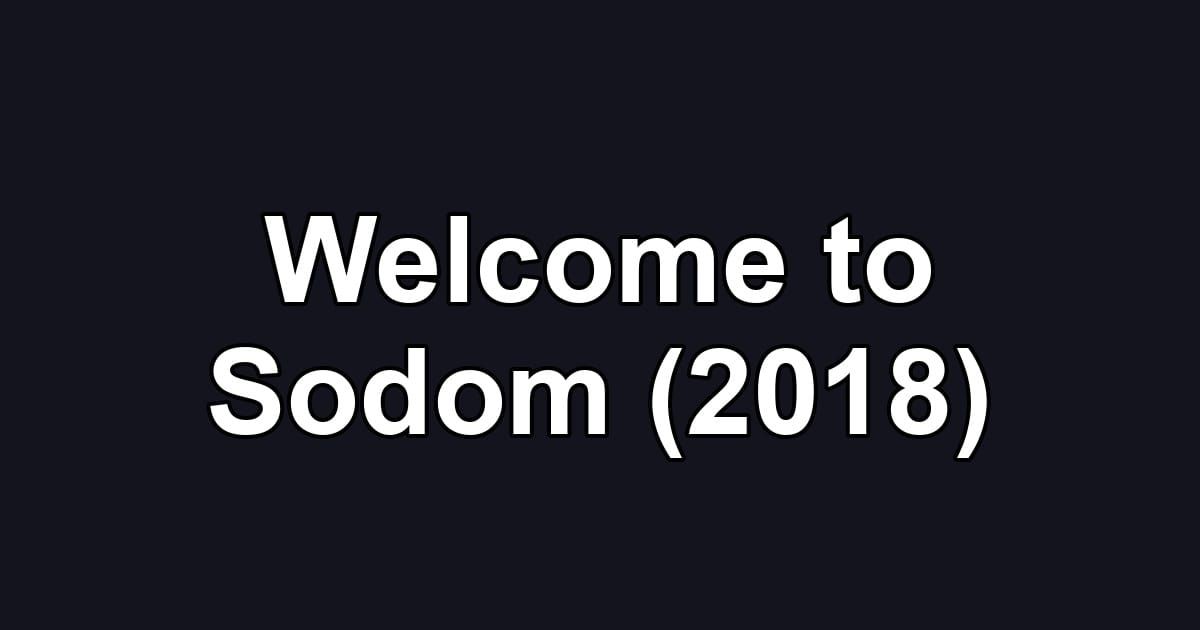 Welcome to Sodom (2018)