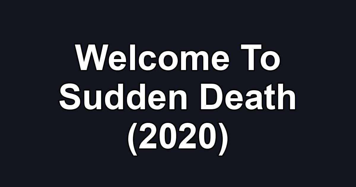 Welcome To Sudden Death (2020)