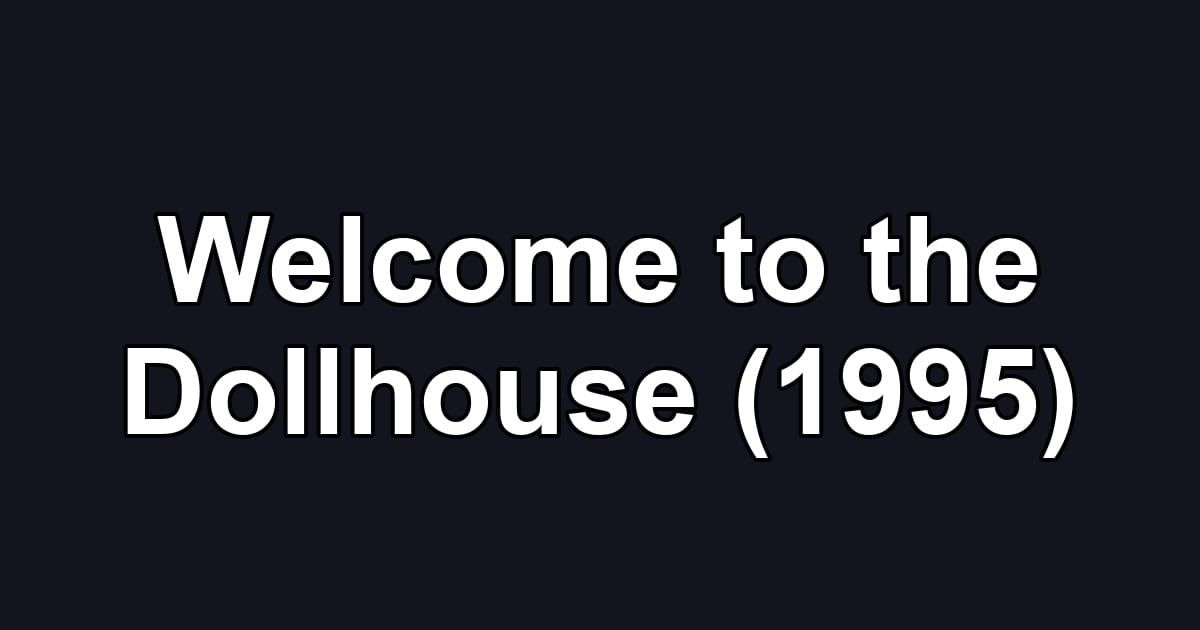 Welcome to the Dollhouse (1995)