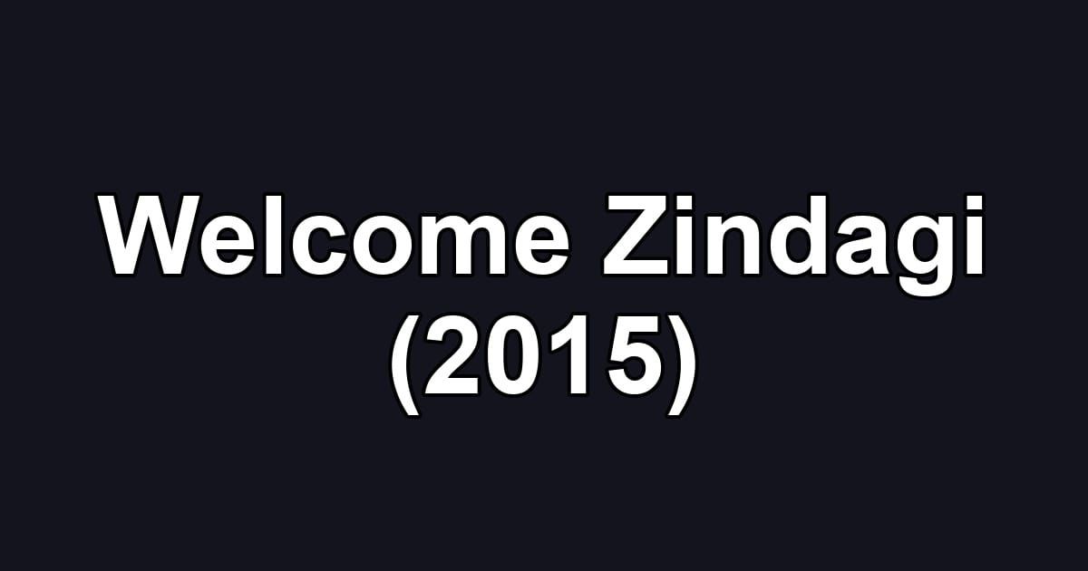 Welcome Zindagi (2015)