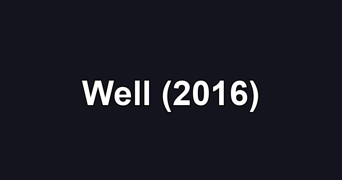 Well (2016)