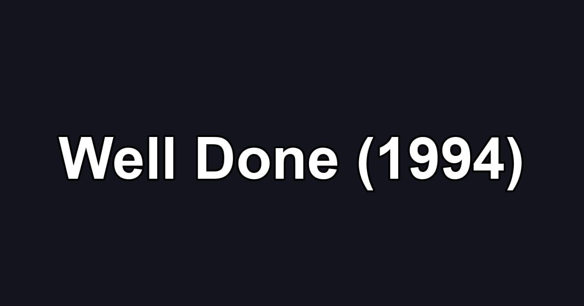 Well Done (1994)