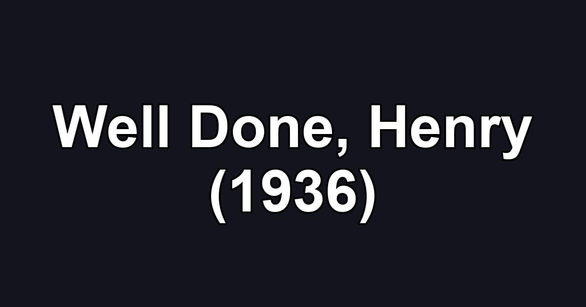 Well Done, Henry (1936)
