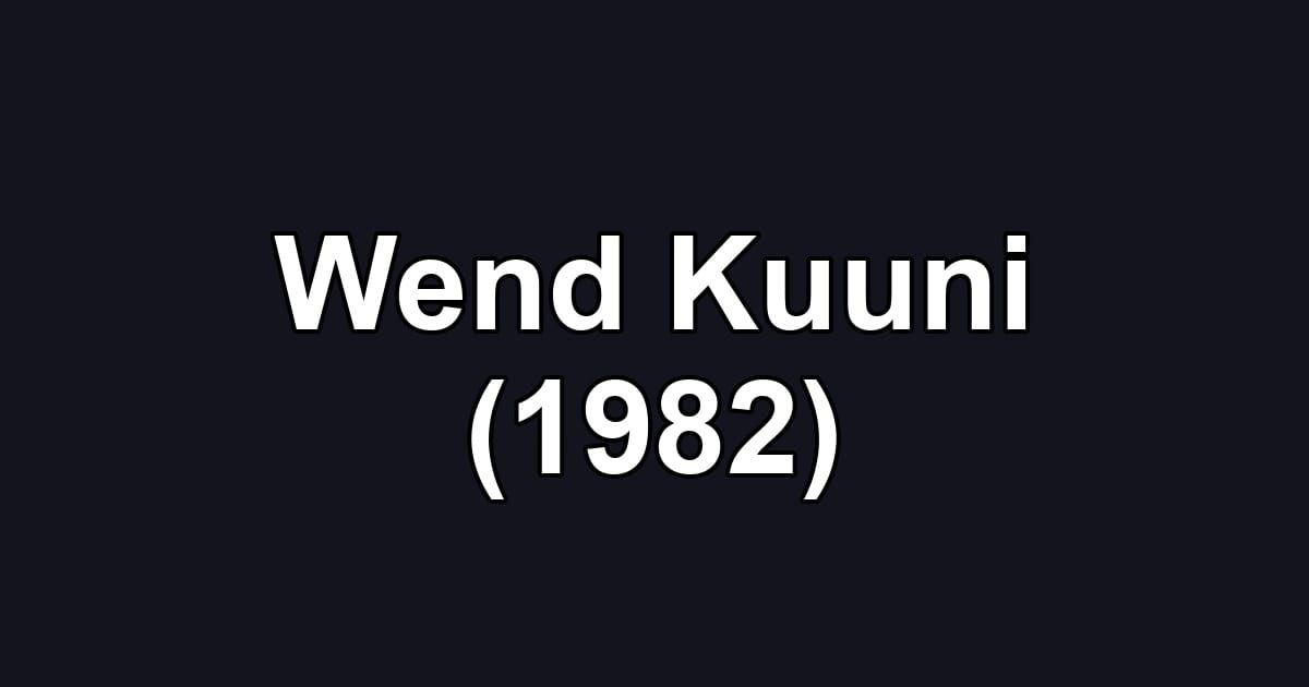 Wend Kuuni (1982)