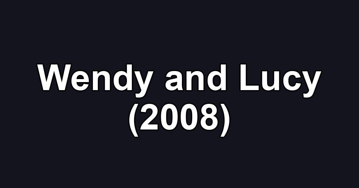 Wendy and Lucy (2008)