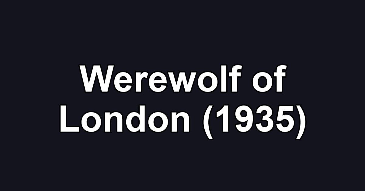Werewolf of London (1935)