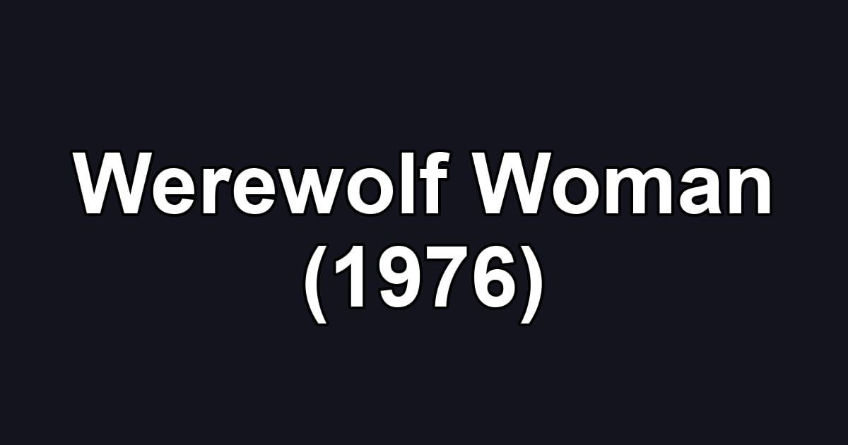 Werewolf Woman (1976)