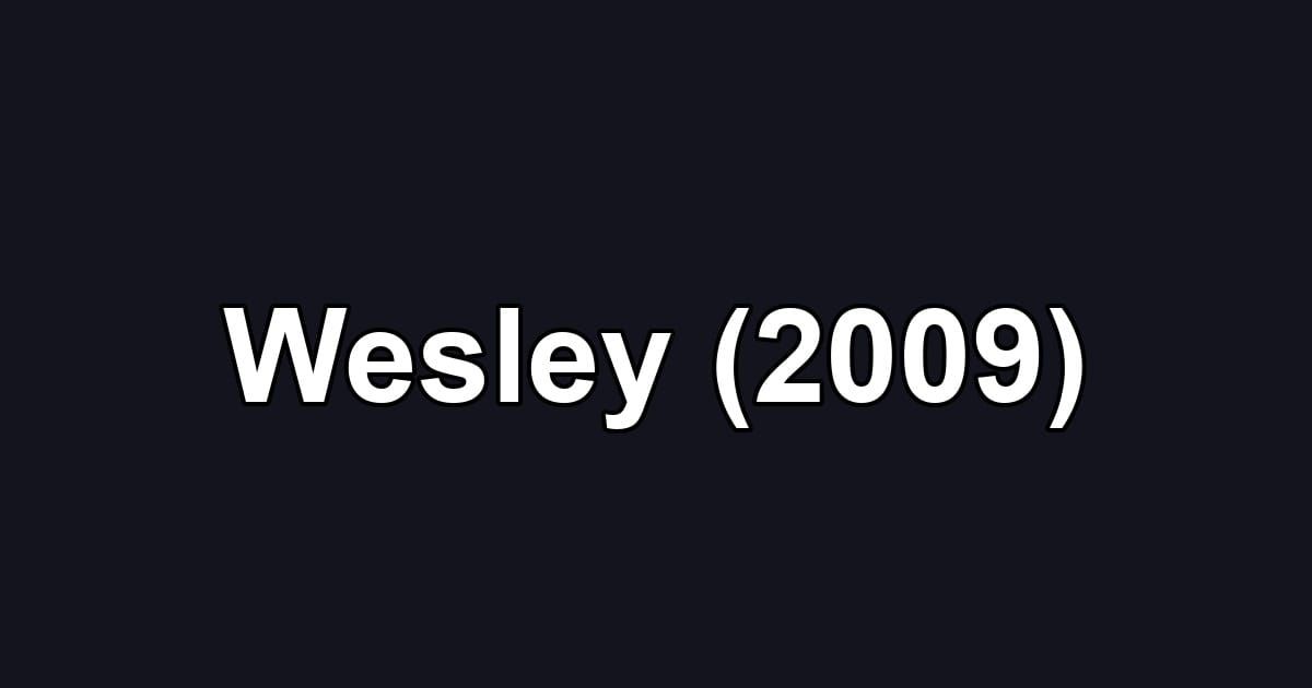 Wesley (2009)