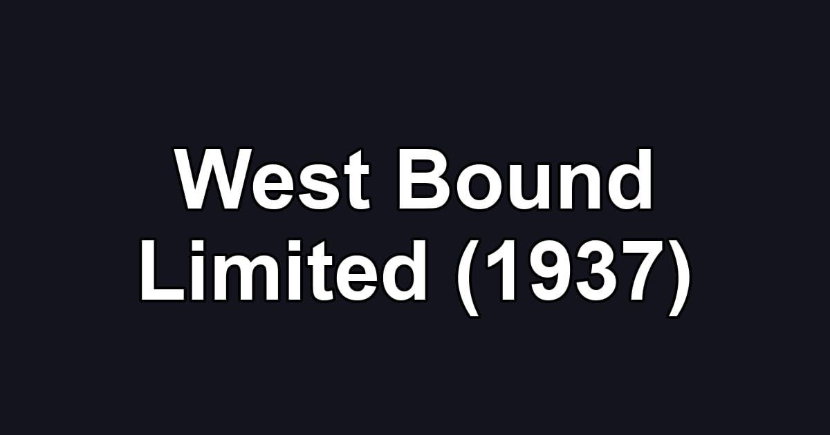 West Bound Limited (1937)