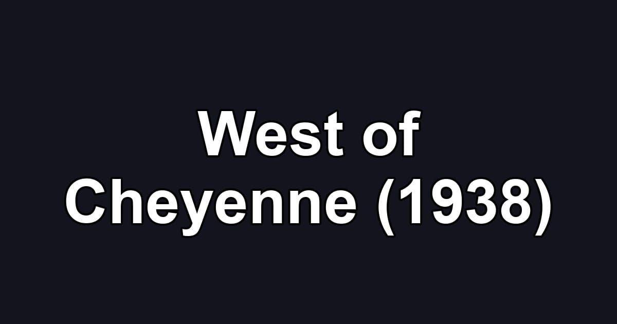West of Cheyenne (1938)
