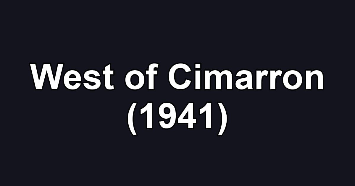 West of Cimarron (1941)