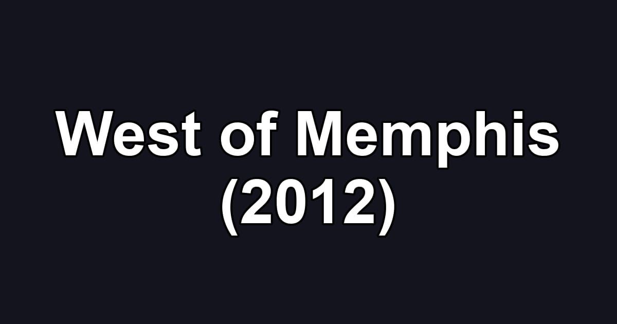 West of Memphis (2012)