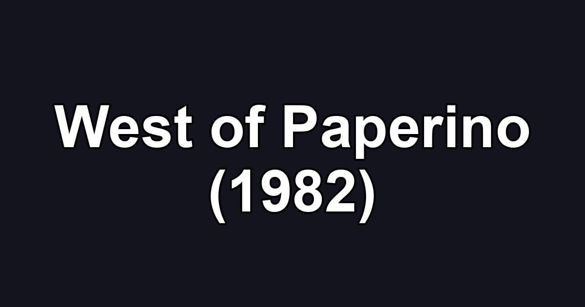West of Paperino (1982)