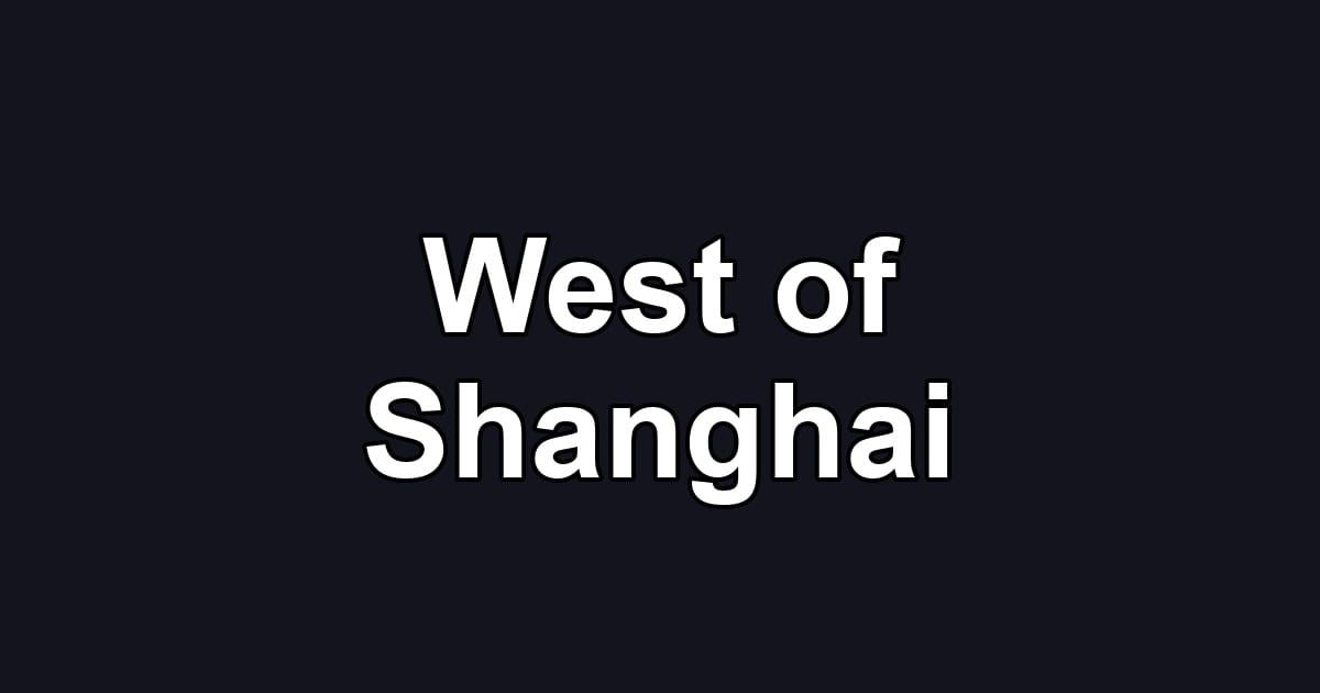 West of Shanghai