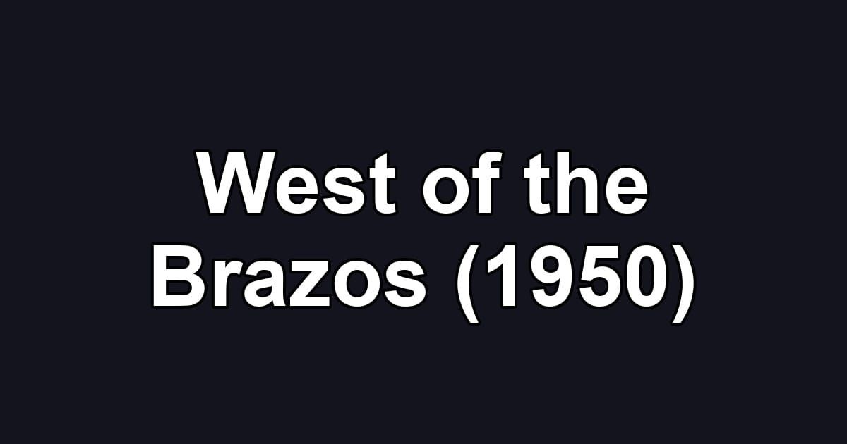 West of the Brazos (1950)