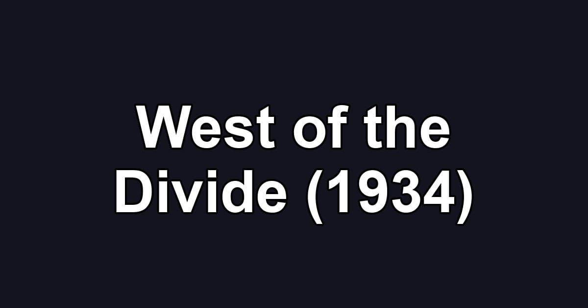 West of the Divide (1934)