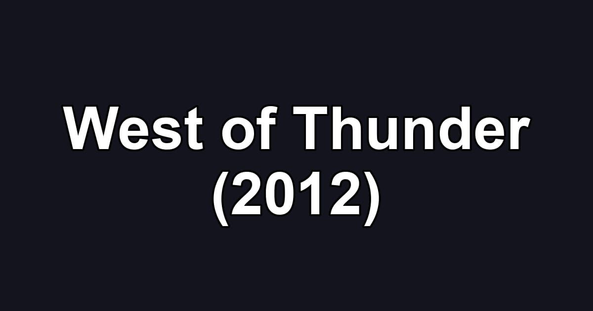 West of Thunder (2012)