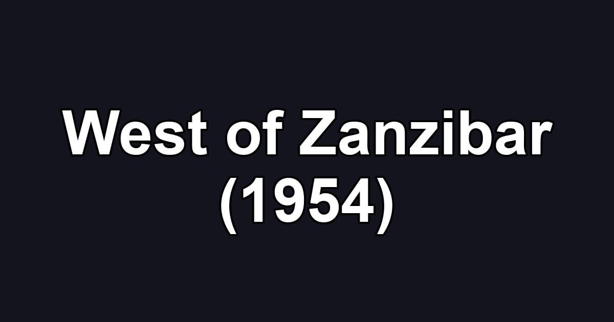 West of Zanzibar (1954)