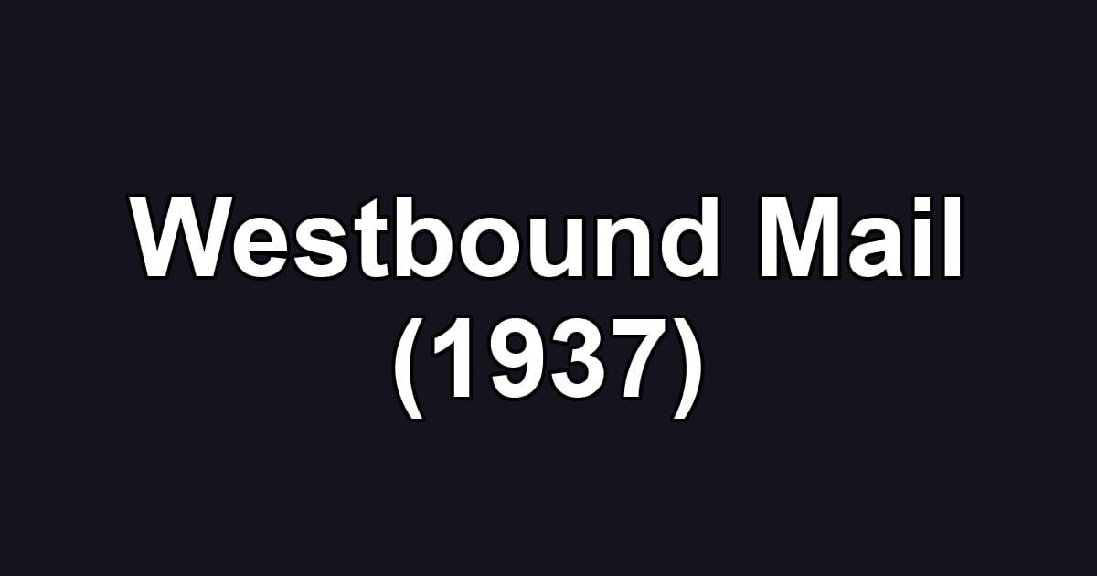 Westbound Mail (1937)