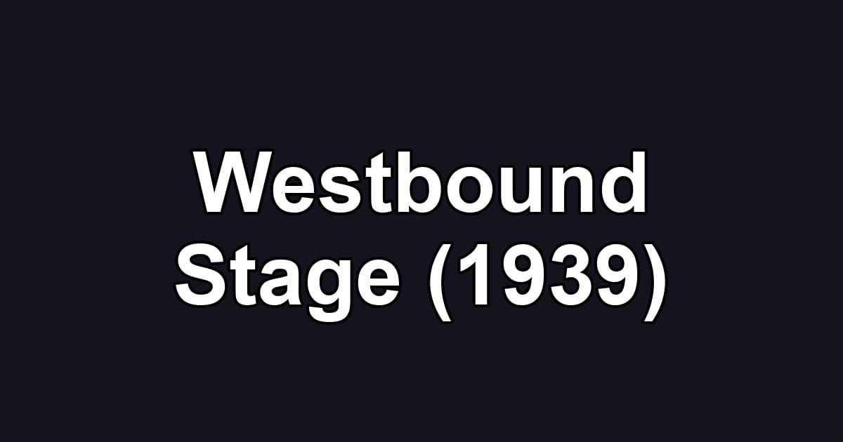 Westbound Stage (1939)