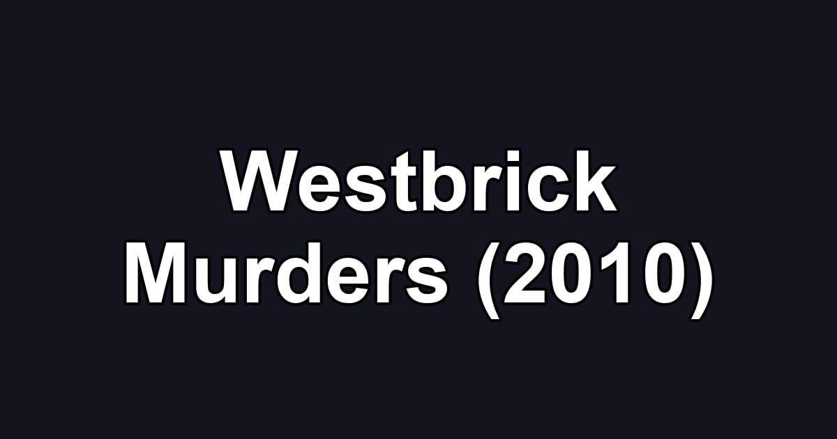 Westbrick Murders (2010)