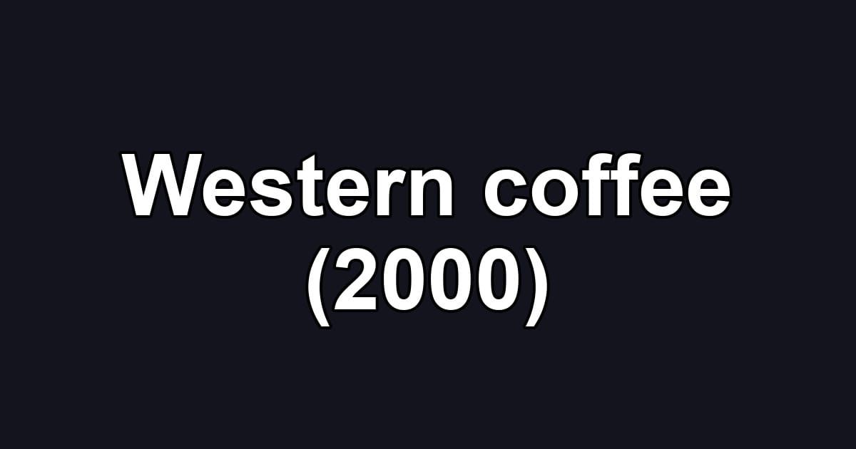 Western coffee (2000)