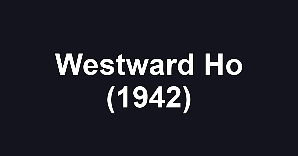 Westward Ho (1942)