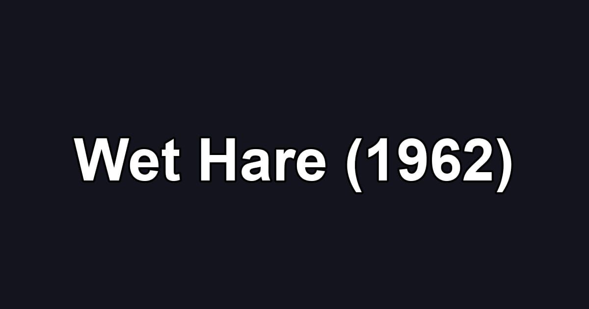 Wet Hare (1962)