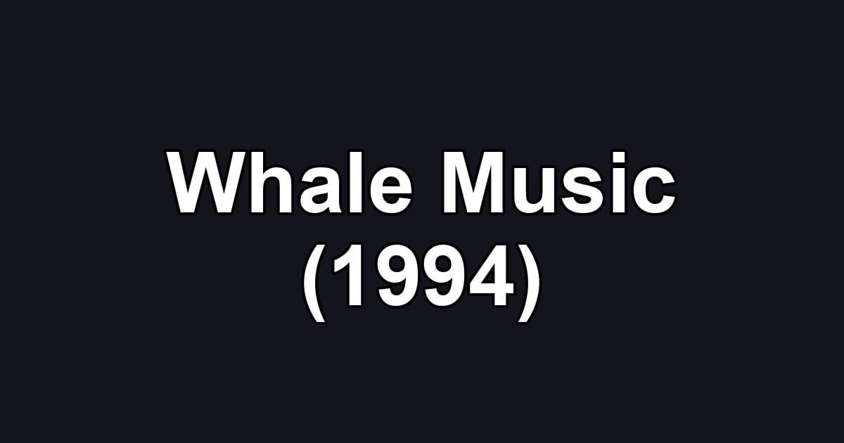 Whale Music (1994)