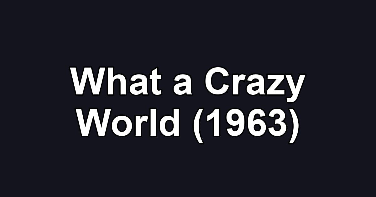 What a Crazy World (1963)