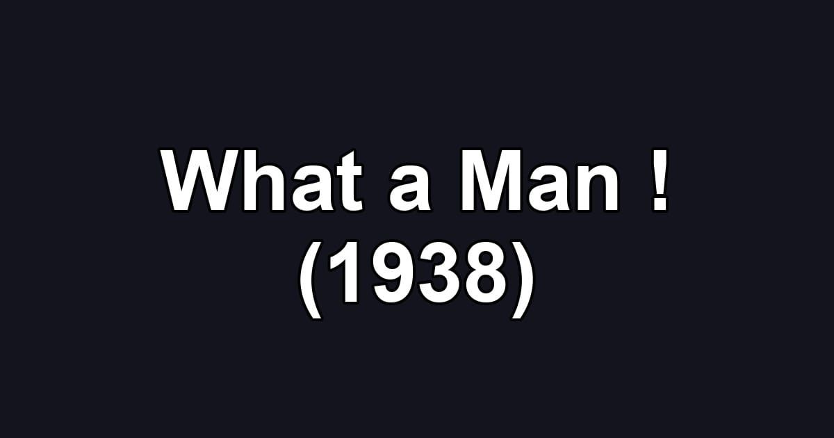 What a Man ! (1938)