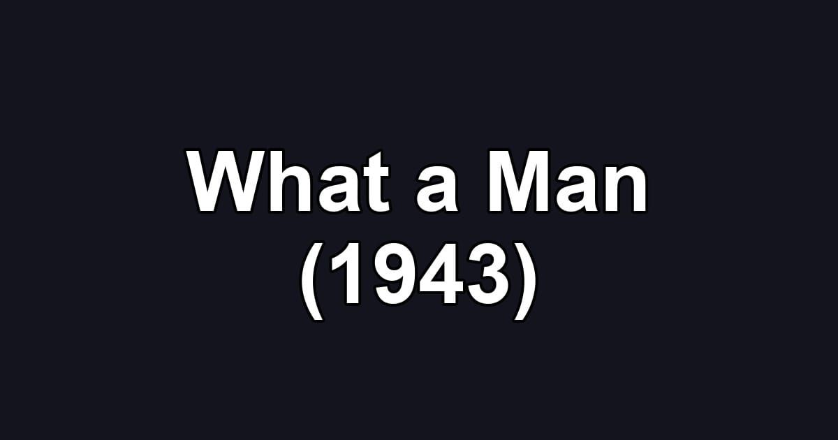 What a Man (1943)