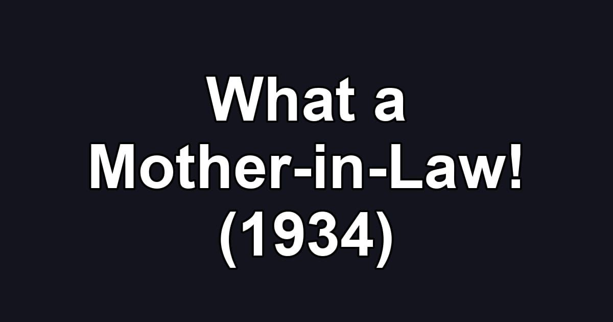 What a Mother-in-Law! (1934)
